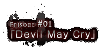 Episode#01「Devil May Cry」