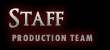 STAFF  PRODUCTION TEAM