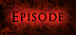 EPISODE
