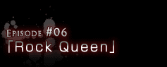 Episode#06uRock Queenv