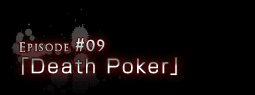Episode#09uDeath Pokerv