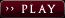 PLAY